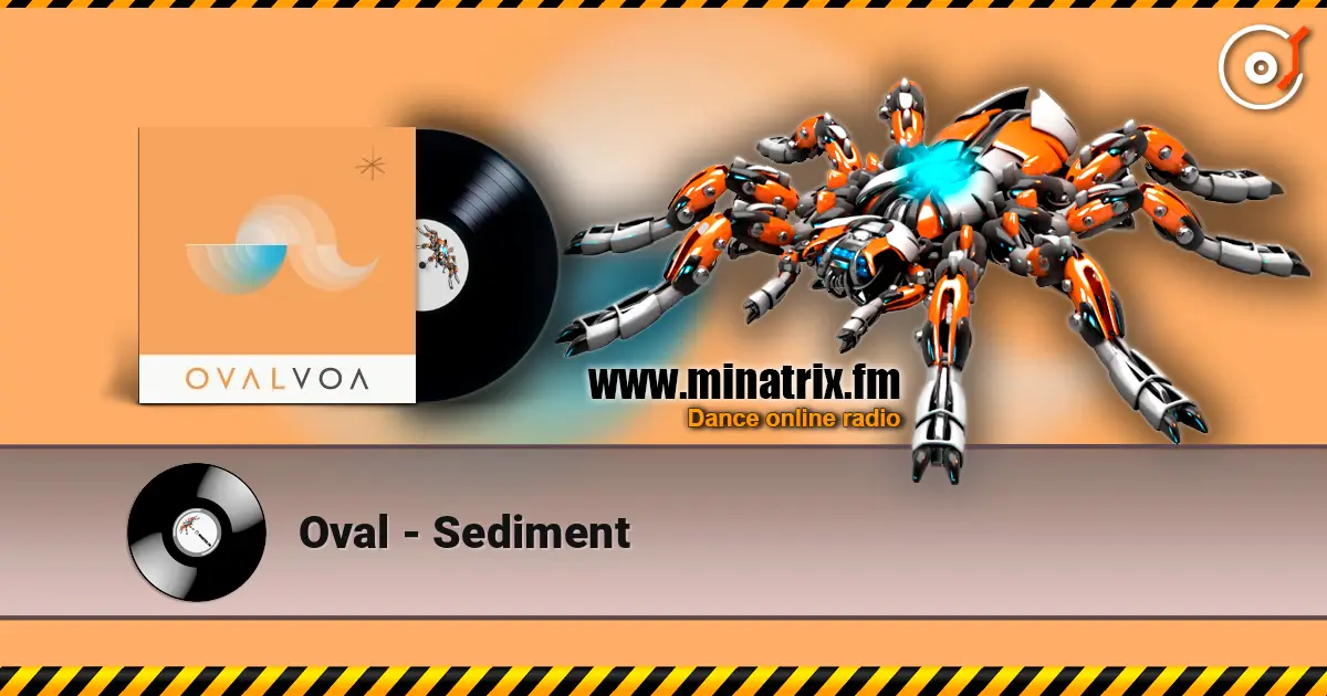 Oval - Sediment escuchar online en alta calidad | Minatrix.FM