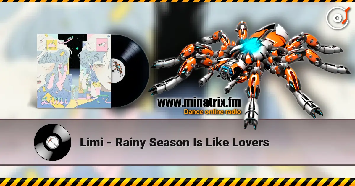 Limi - Rainy Season Is Like Lovers escuchar online en alta calidad | Minatrix.FM