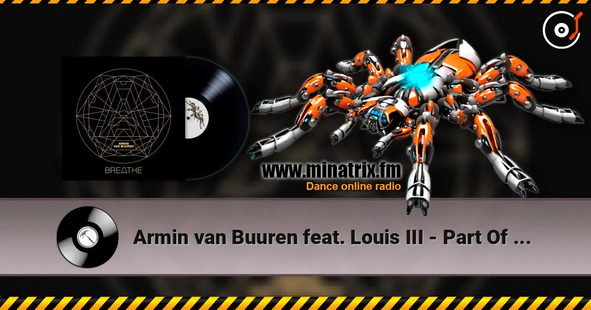 Armin van Buuren feat. Louis III - Part Of Me (Extended Mix) escuchar online en alta calidad | Minatrix.FM