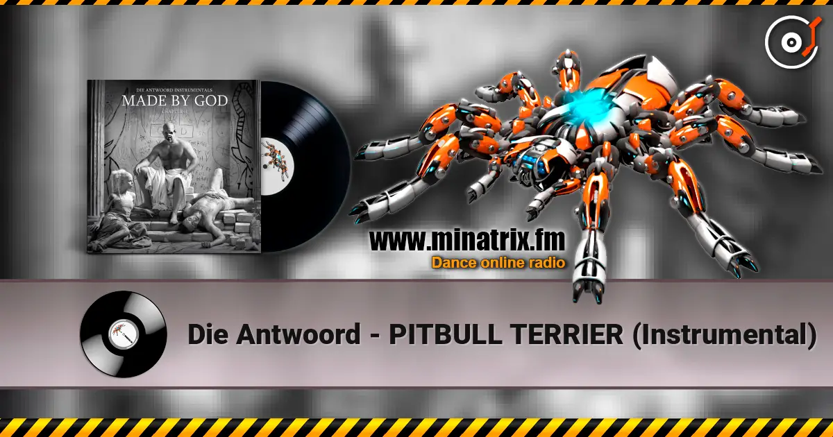 Die Antwoord - PITBULL TERRIER (Instrumental) escuchar online en alta calidad | Minatrix.FM