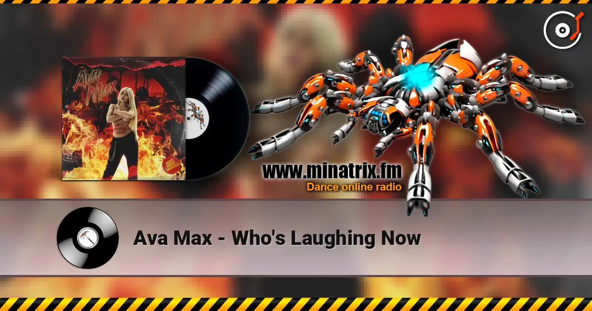 Ava Max - Who's Laughing Now escuchar online en alta calidad | Minatrix.FM