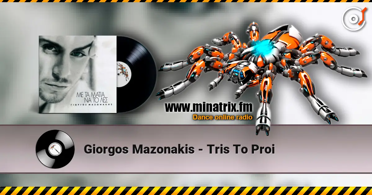 Giorgos Mazonakis - Tris To Proi escuchar online en alta calidad | Minatrix.FM