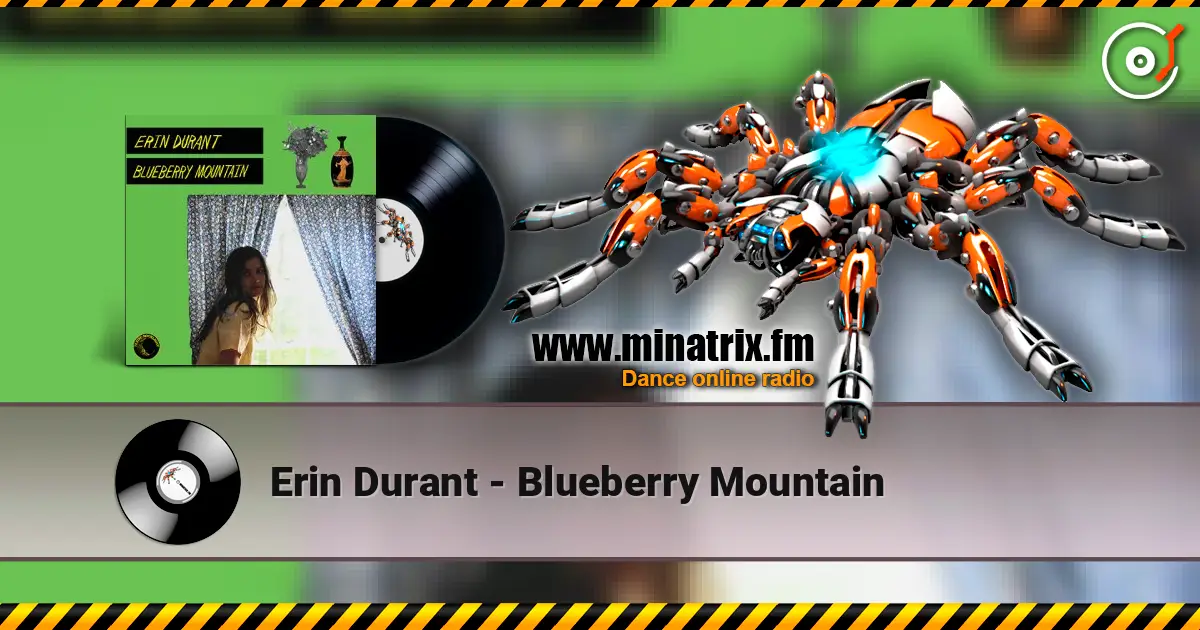 Erin Durant - Blueberry Mountain escuchar online en alta calidad | Minatrix.FM