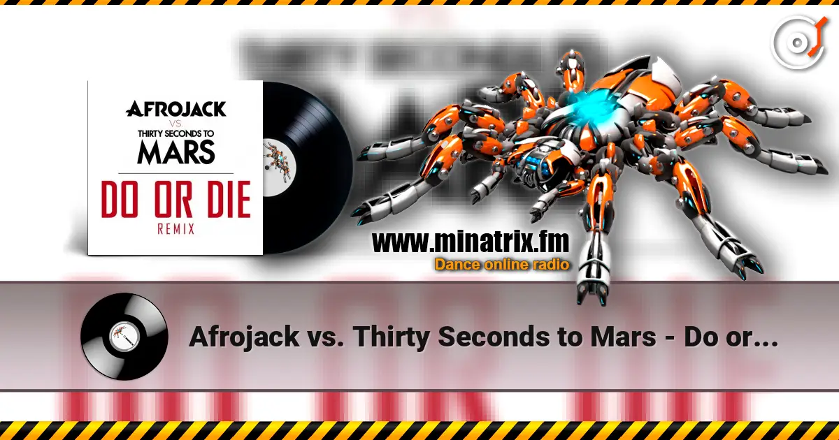 Afrojack vs. Thirty Seconds to Mars - Do or Die (Club Version) escuchar online en alta calidad | Minatrix.FM