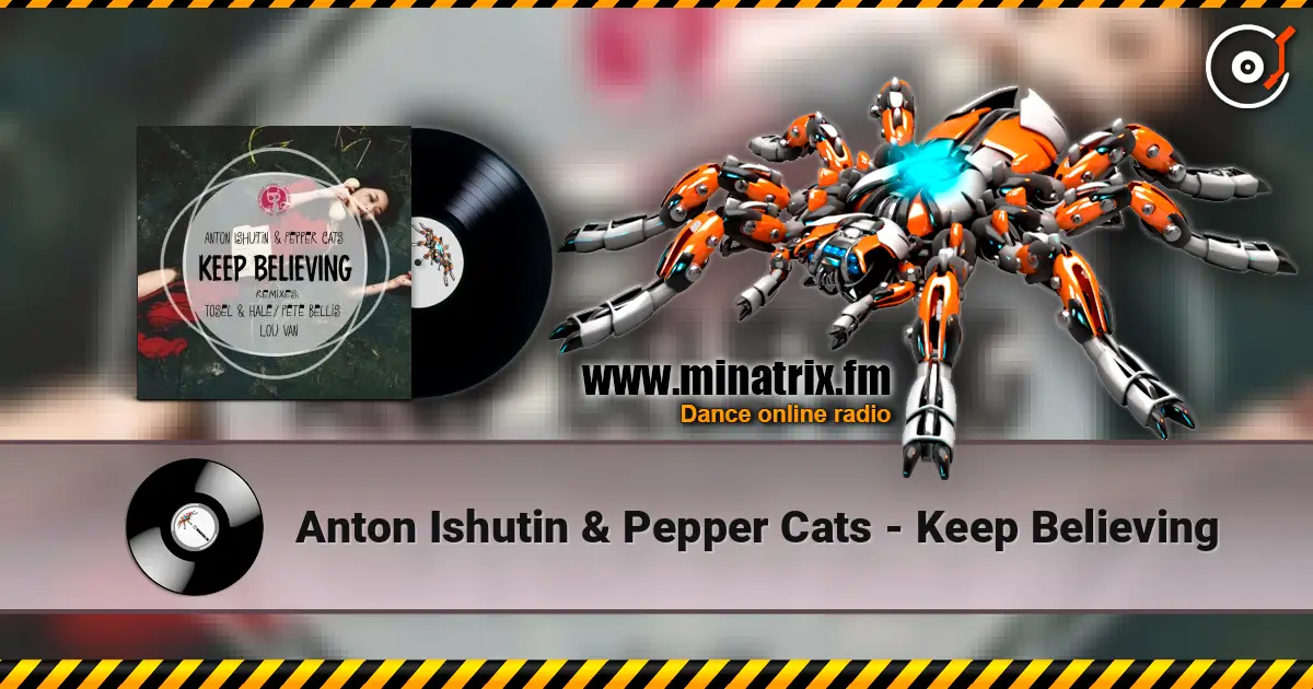 Anton Ishutin & Pepper Cats - Keep Believing escuchar online en alta calidad | Minatrix.FM