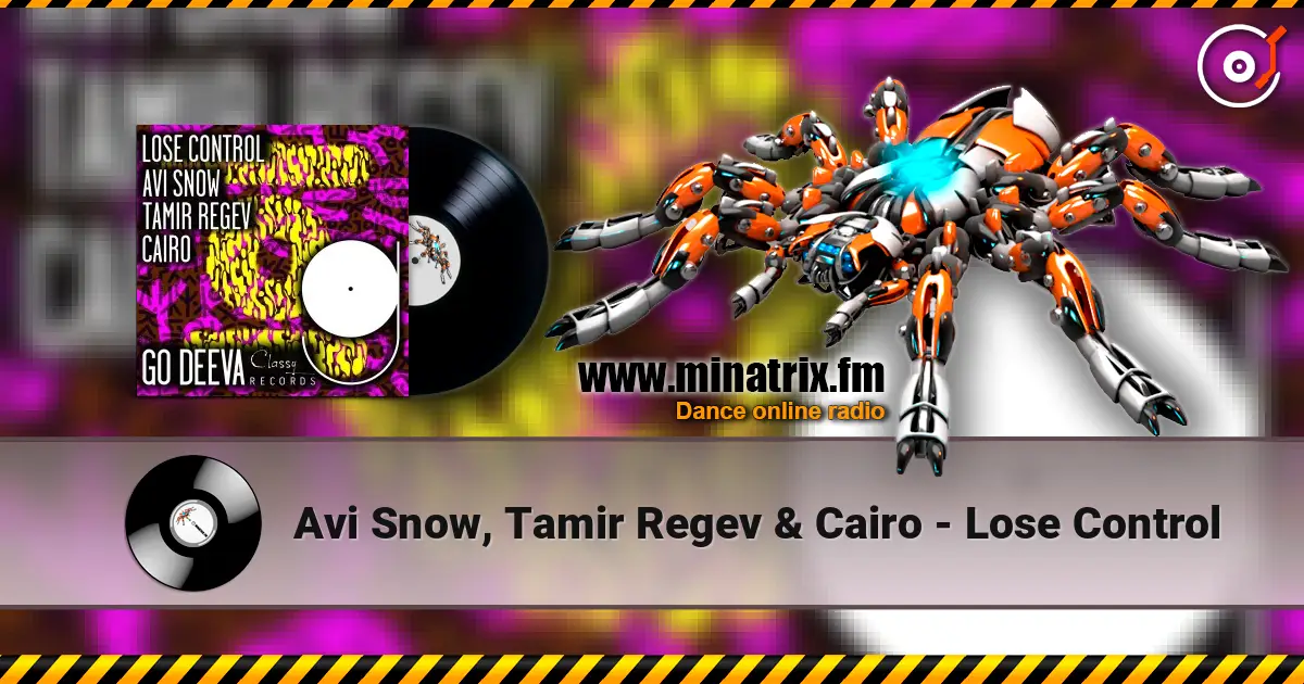 Avi Snow, Tamir Regev & Cairo - Lose Control escuchar online en alta calidad | Minatrix.FM