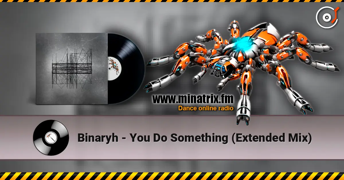 Binaryh - You Do Something (Extended Mix) escuchar online en alta calidad | Minatrix.FM