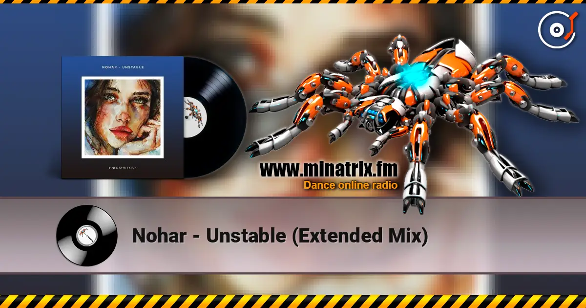 Nohar - Unstable (Extended Mix) escuchar online en alta calidad | Minatrix.FM