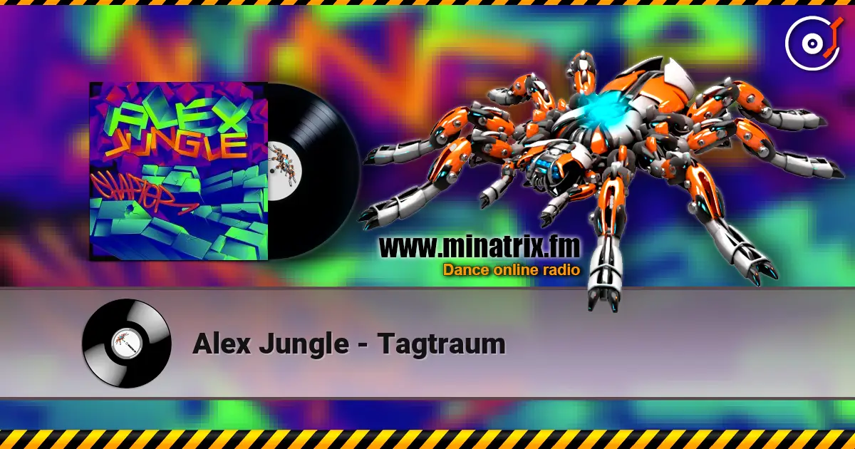 Alex Jungle - Tagtraum escuchar online en alta calidad | Minatrix.FM