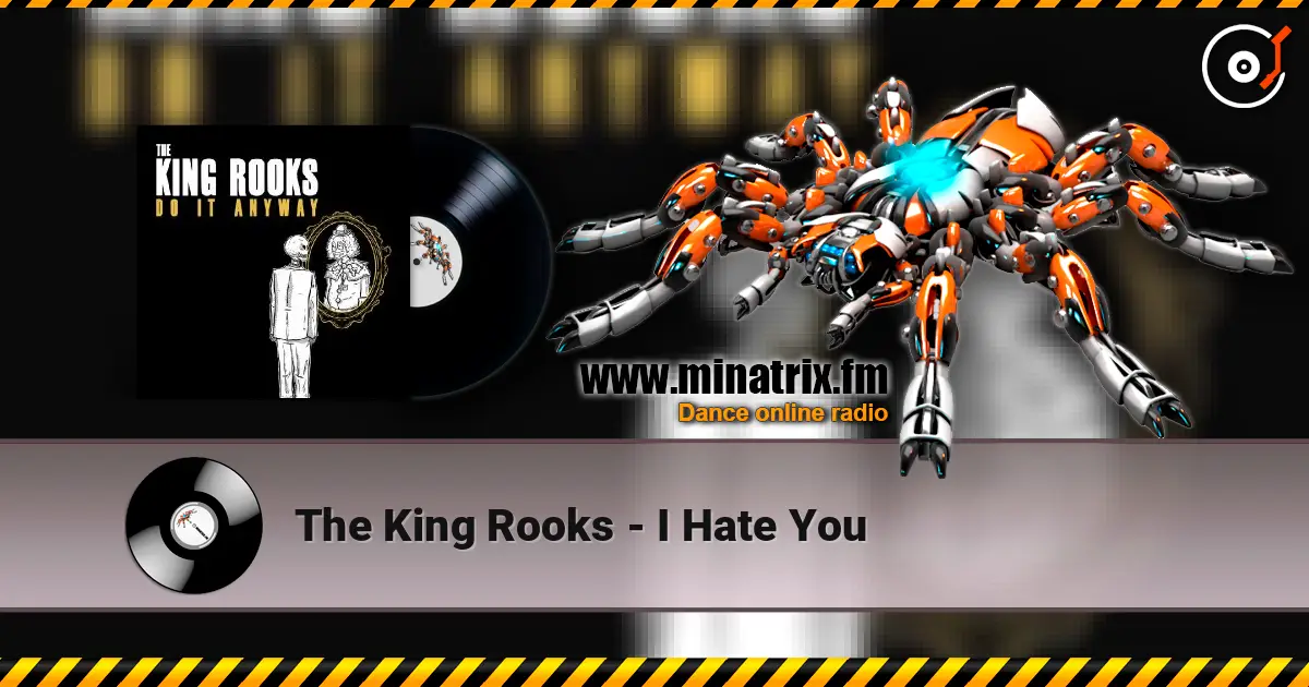 The King Rooks - I Hate You escuchar online en alta calidad | Minatrix.FM