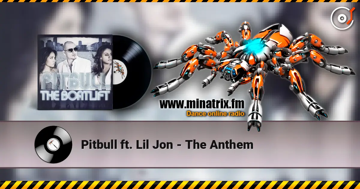 Pitbull ft. Lil Jon - The Anthem escuchar online en alta calidad | Minatrix.FM