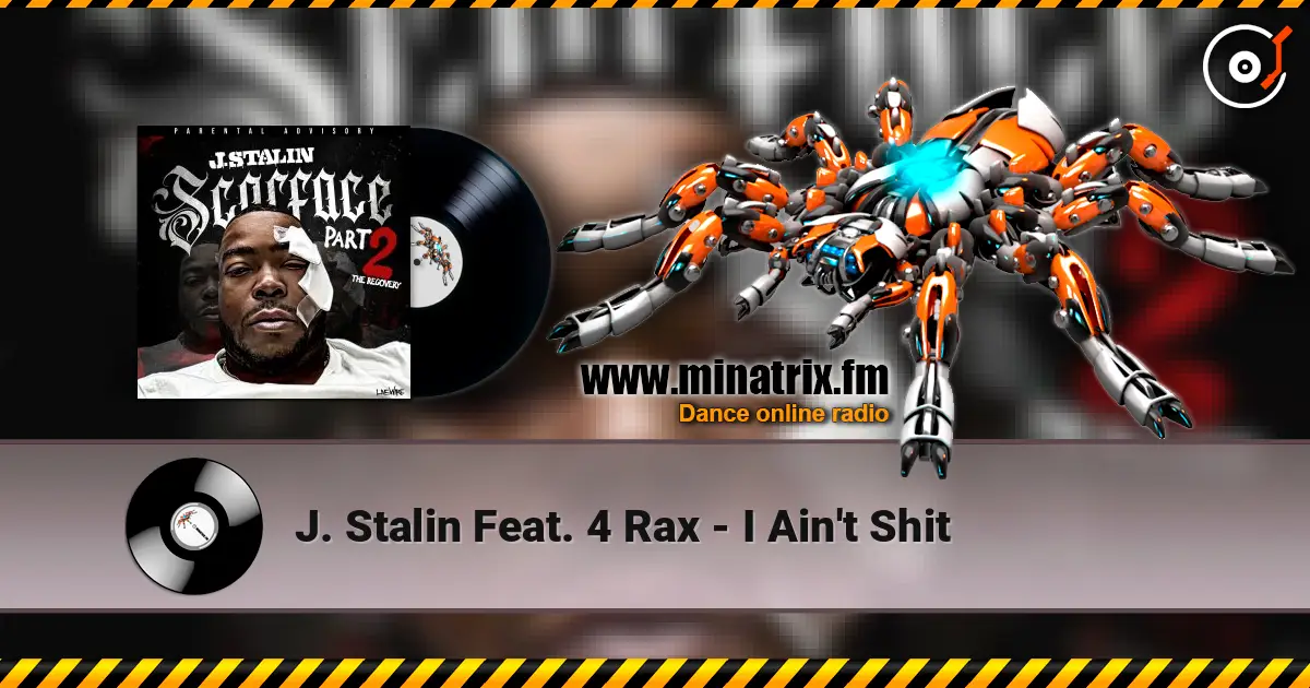 J. Stalin Feat. 4 Rax - I Ain't Shit escuchar online en alta calidad | Minatrix.FM