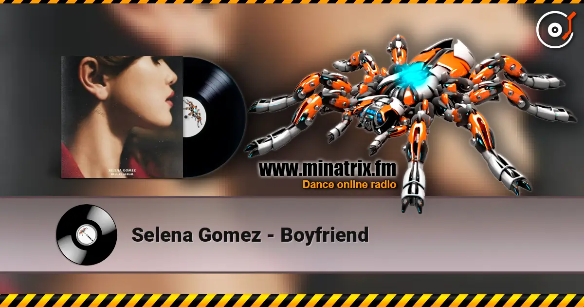 Selena Gomez - Boyfriend escuchar online en alta calidad | Minatrix.FM