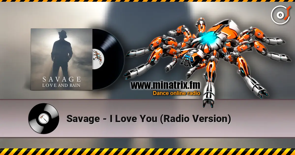 Savage - I Love You (Radio Version) escuchar online en alta calidad | Minatrix.FM