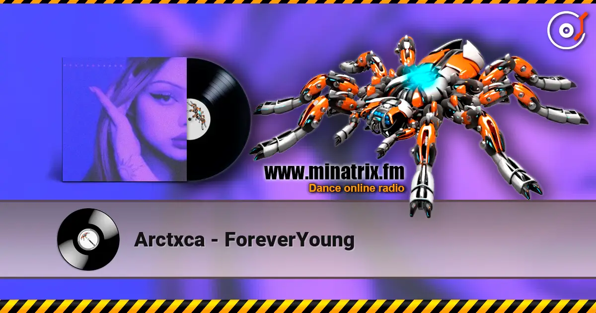 Arctxca - ForeverYoung escuchar online en alta calidad | Minatrix.FM