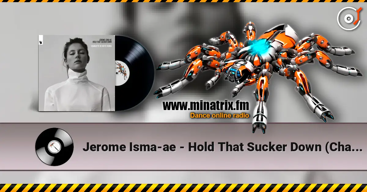 Jerome Isma-ae - Hold That Sucker Down (Charlotte de Witte Trance Remix) escuchar online en alta calidad | Minatrix.FM