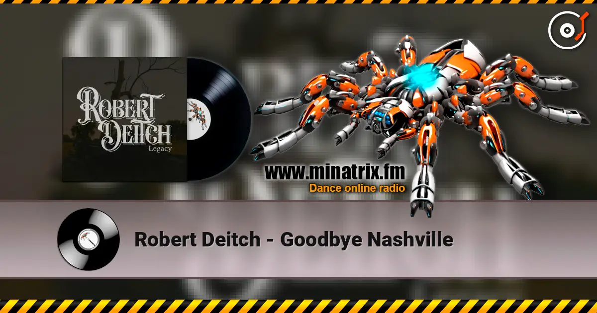 Robert Deitch - Goodbye Nashville escuchar online en alta calidad | Minatrix.FM