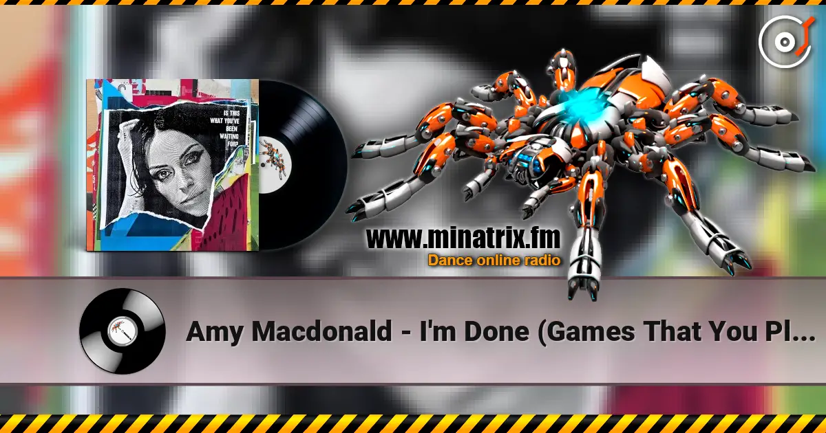 Amy Macdonald - I'm Done (Games That You Play) escuchar online en alta calidad | Minatrix.FM