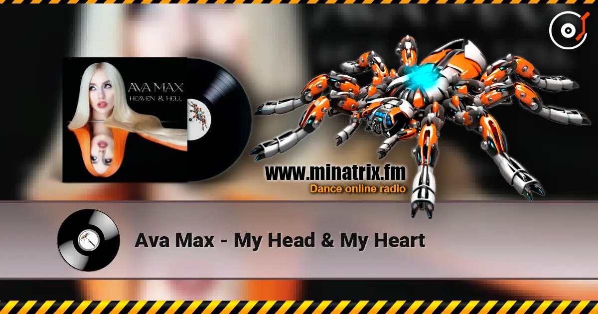 Ava Max - My Head & My Heart escuchar online en alta calidad | Minatrix.FM