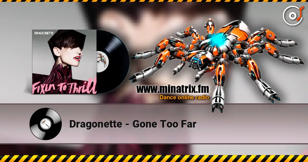 Dragonette - Gone Too Far escuchar online en alta calidad | Minatrix.FM
