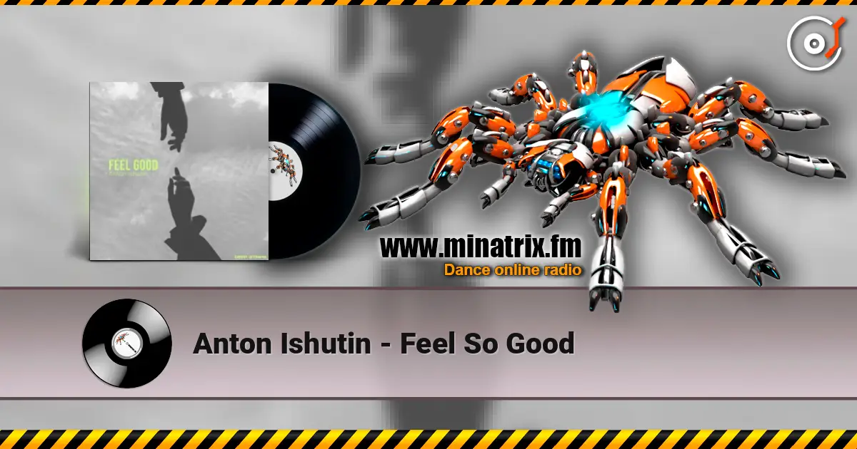 Anton Ishutin - Feel So Good escuchar online en alta calidad | Minatrix.FM