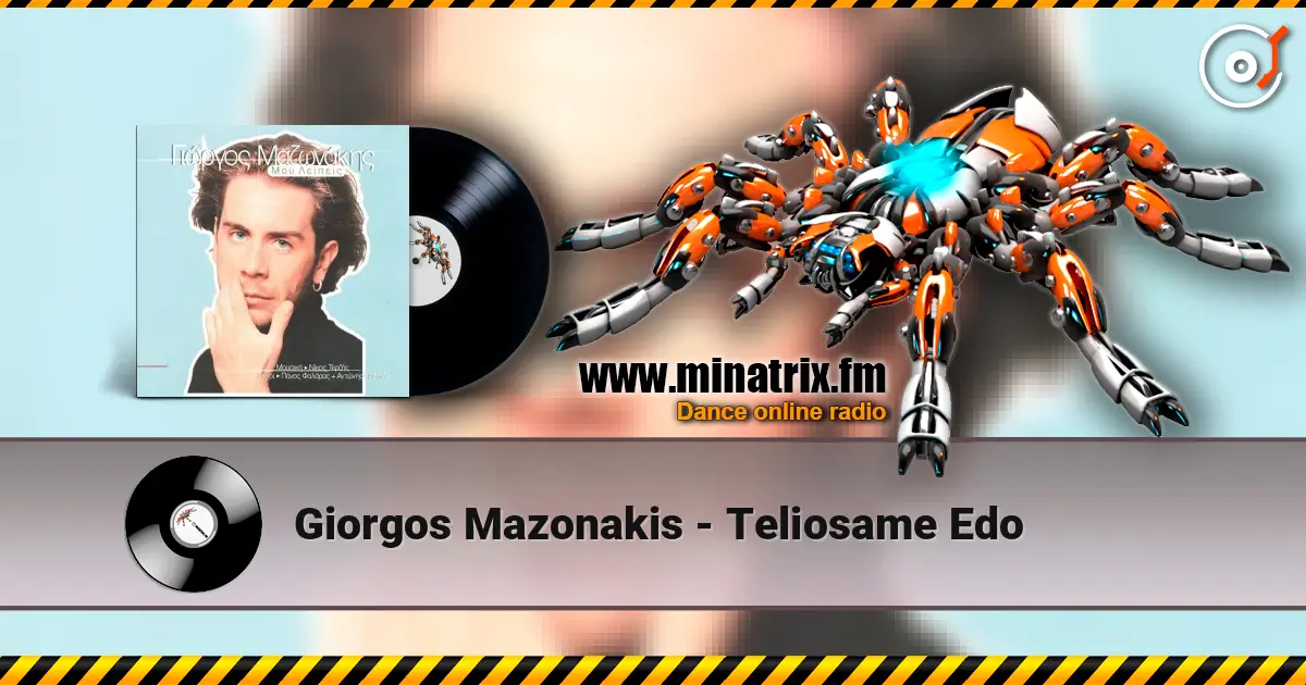 Giorgos Mazonakis - Teliosame Edo escuchar online en alta calidad | Minatrix.FM