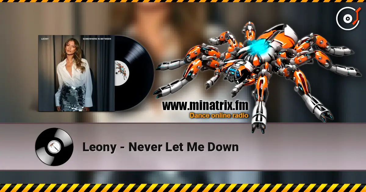 Leony - Never Let Me Down escuchar online en alta calidad | Minatrix.FM