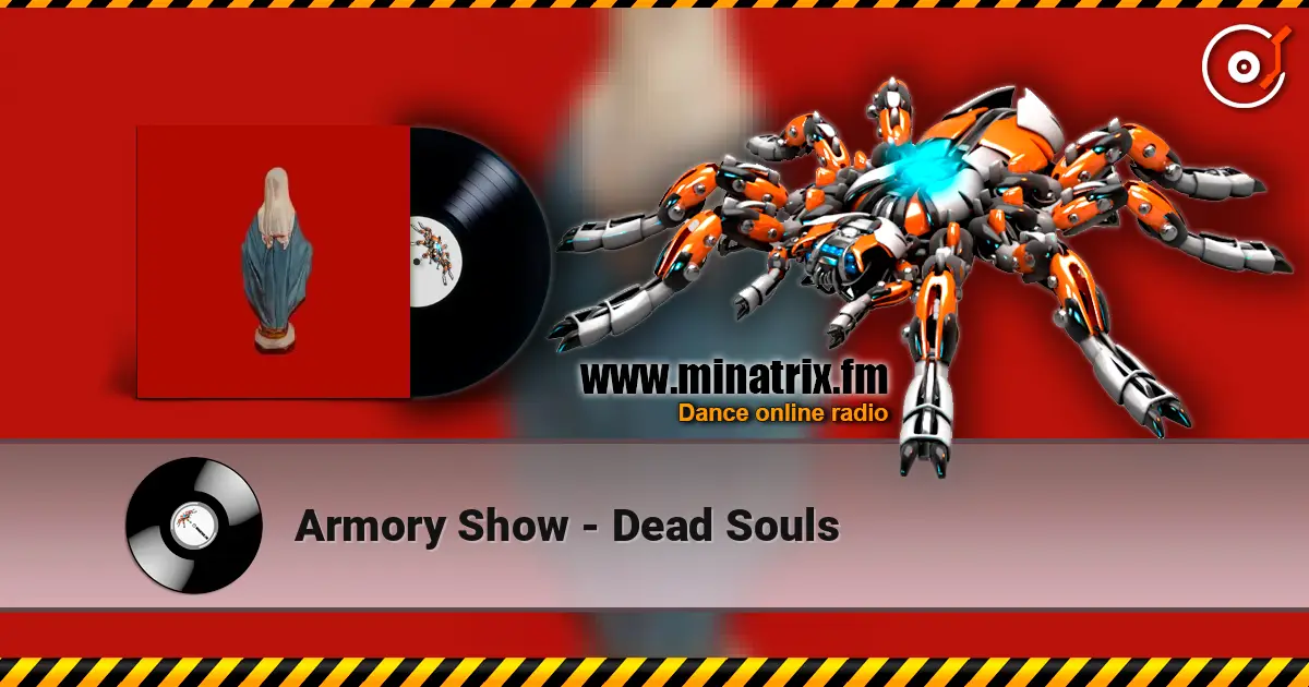 Armory Show - Dead Souls escuchar online en alta calidad | Minatrix.FM
