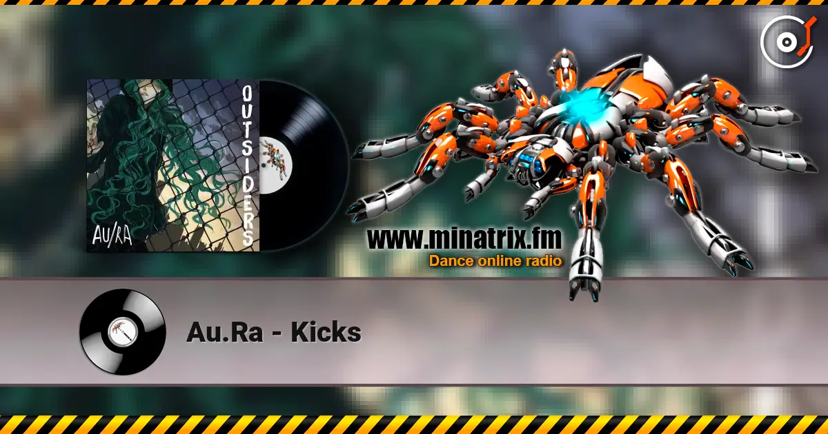 Au.Ra - Kicks escuchar online en alta calidad | Minatrix.FM