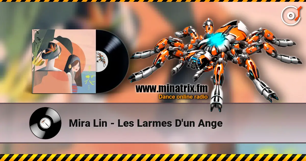 Mira Lin - Les Larmes D'un Ange escuchar online en alta calidad | Minatrix.FM