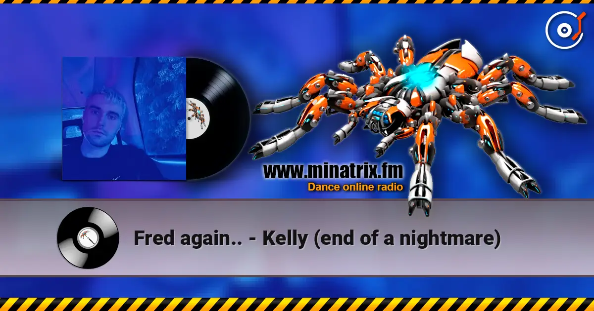 Fred again.. - Kelly (end of a nightmare) escuchar online en alta calidad | Minatrix.FM