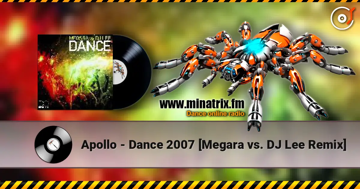 Apollo - Dance 2007 [Megara vs. DJ Lee Remix] escuchar online en alta calidad | Minatrix.FM