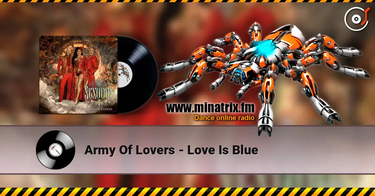 Army Of Lovers - Love Is Blue escuchar online en alta calidad | Minatrix.FM
