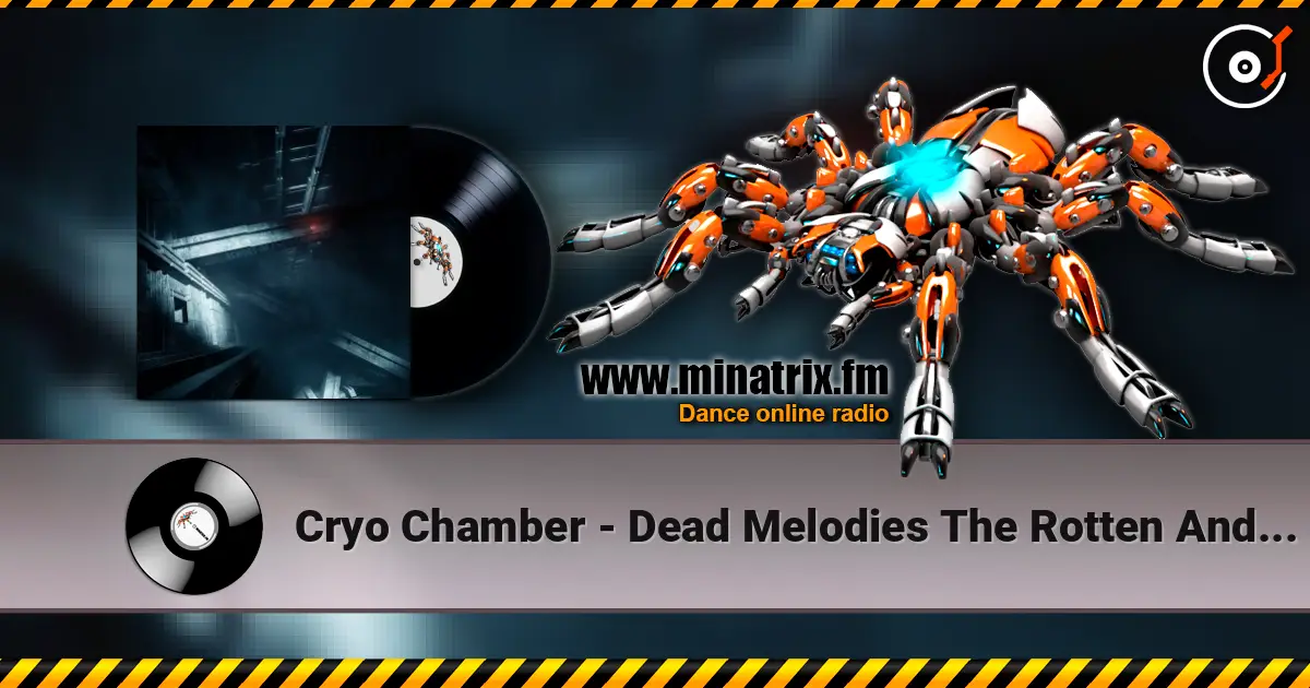 Cryo Chamber - Dead Melodies The Rotten And The Damned escuchar online en alta calidad | Minatrix.FM