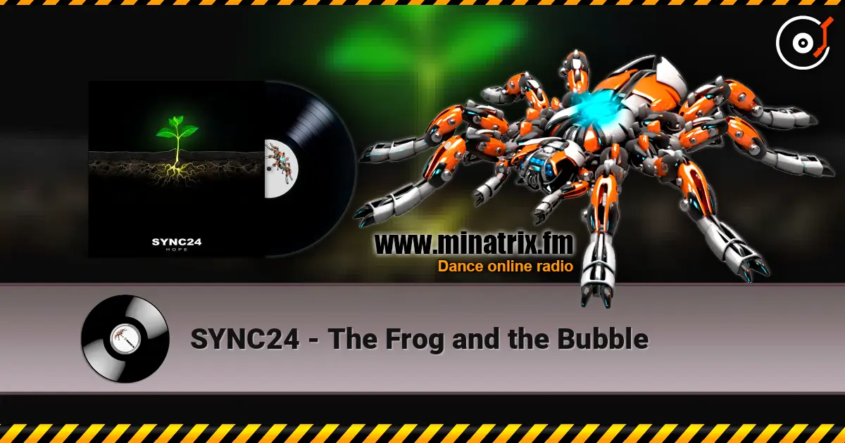SYNC24 - The Frog and the Bubble escuchar online en alta calidad | Minatrix.FM