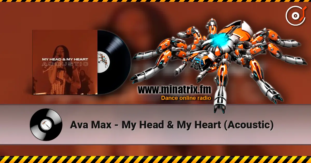 Ava Max - My Head & My Heart (Acoustic) escuchar online en alta calidad | Minatrix.FM