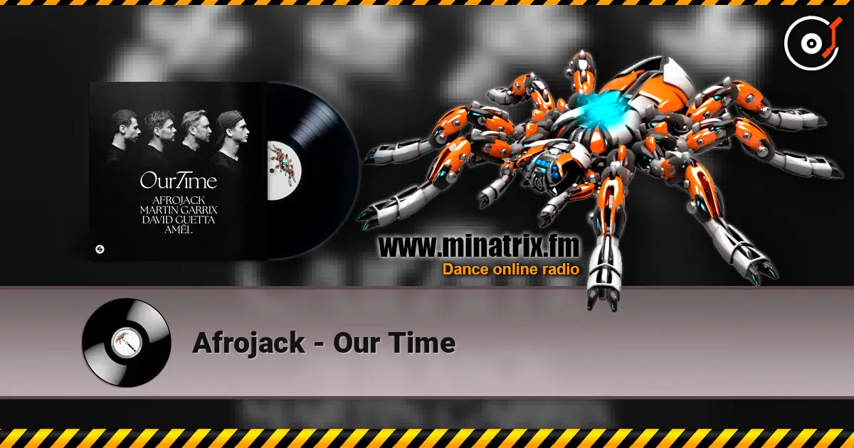 Afrojack - Our Time escuchar online en alta calidad | Minatrix.FM