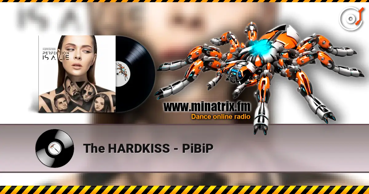 The HARDKISS - PiBiP escuchar online en alta calidad | Minatrix.FM