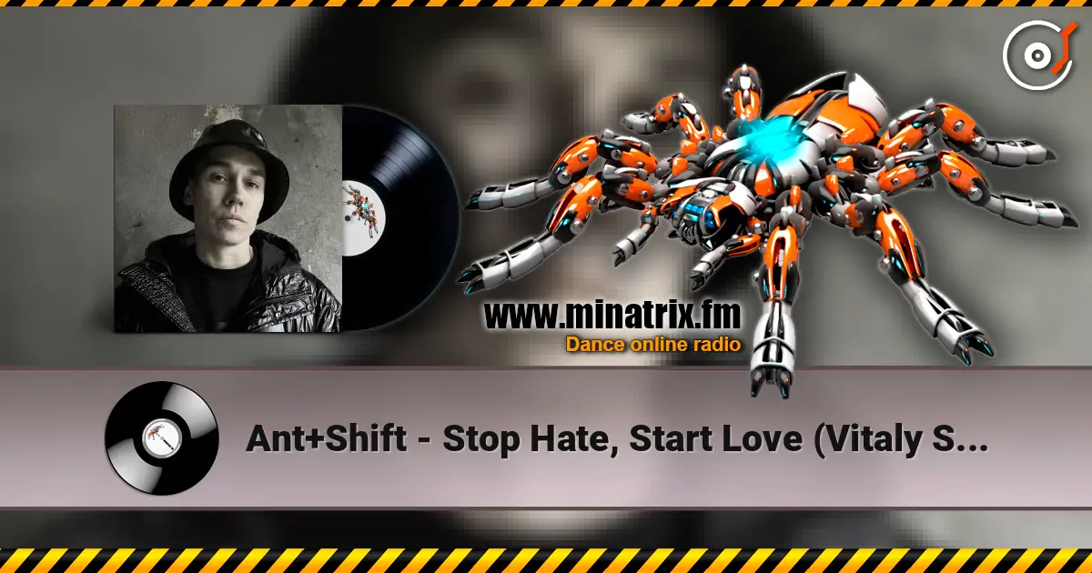 Ant+Shift - Stop Hate, Start Love (Vitaly Shturm Remix) escuchar online en alta calidad | Minatrix.FM
