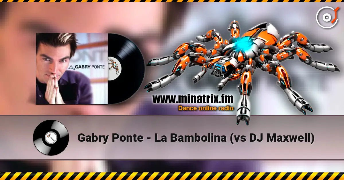 Gabry Ponte - La Bambolina (vs DJ Maxwell) escuchar online en alta calidad | Minatrix.FM