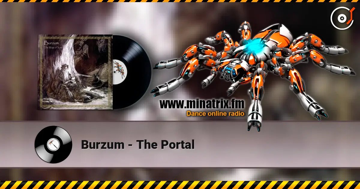 Burzum - The Portal escuchar online en alta calidad | Minatrix.FM