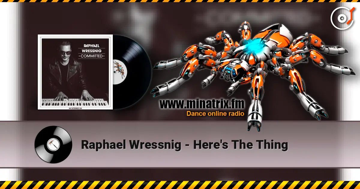 Raphael Wressnig - Here's The Thing escuchar online en alta calidad | Minatrix.FM