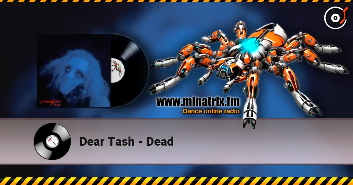 Dear Tash - Dead escuchar online en alta calidad | Minatrix.FM