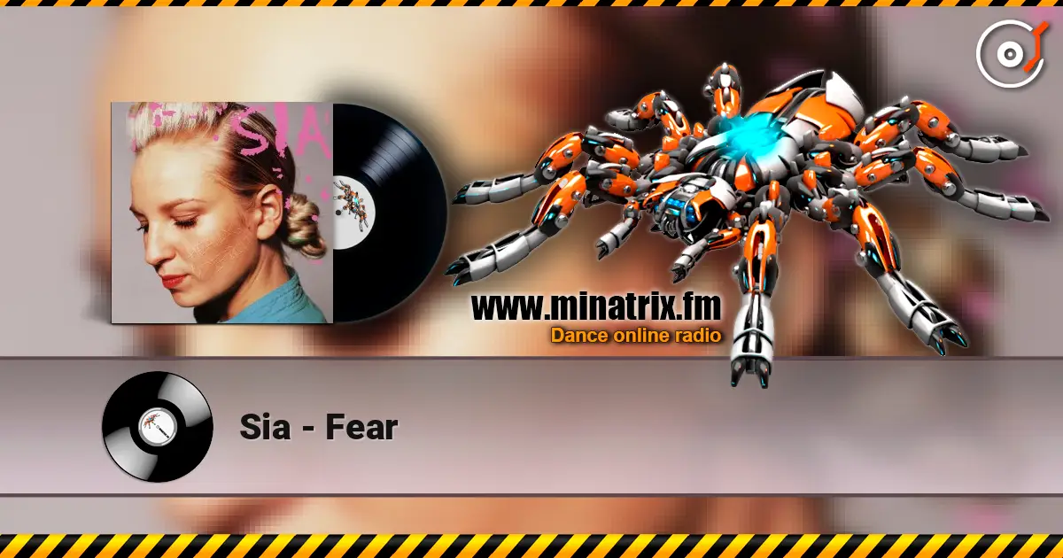 Sia - Fear escuchar online en alta calidad | Minatrix.FM