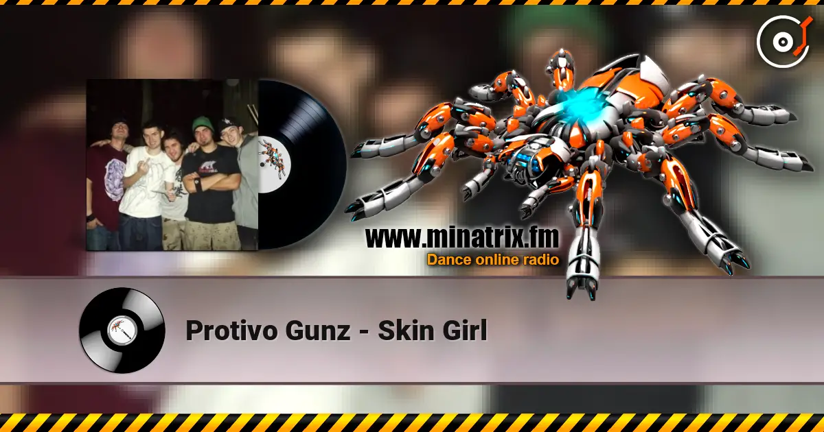 Protivo Gunz - Skin Girl escuchar online en alta calidad | Minatrix.FM
