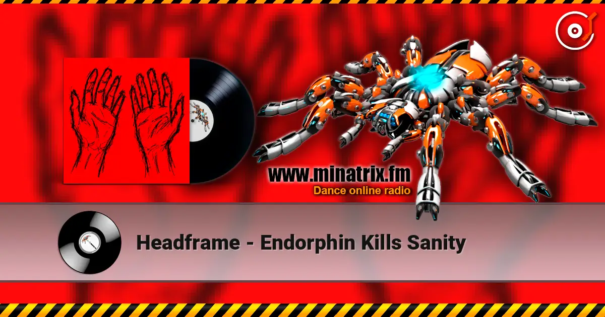 Headframe - Endorphin Kills Sanity escuchar online en alta calidad | Minatrix.FM