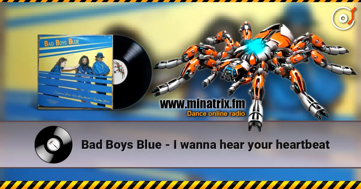 Bad Boys Blue - I wanna hear your heartbeat escuchar online en alta calidad | Minatrix.FM