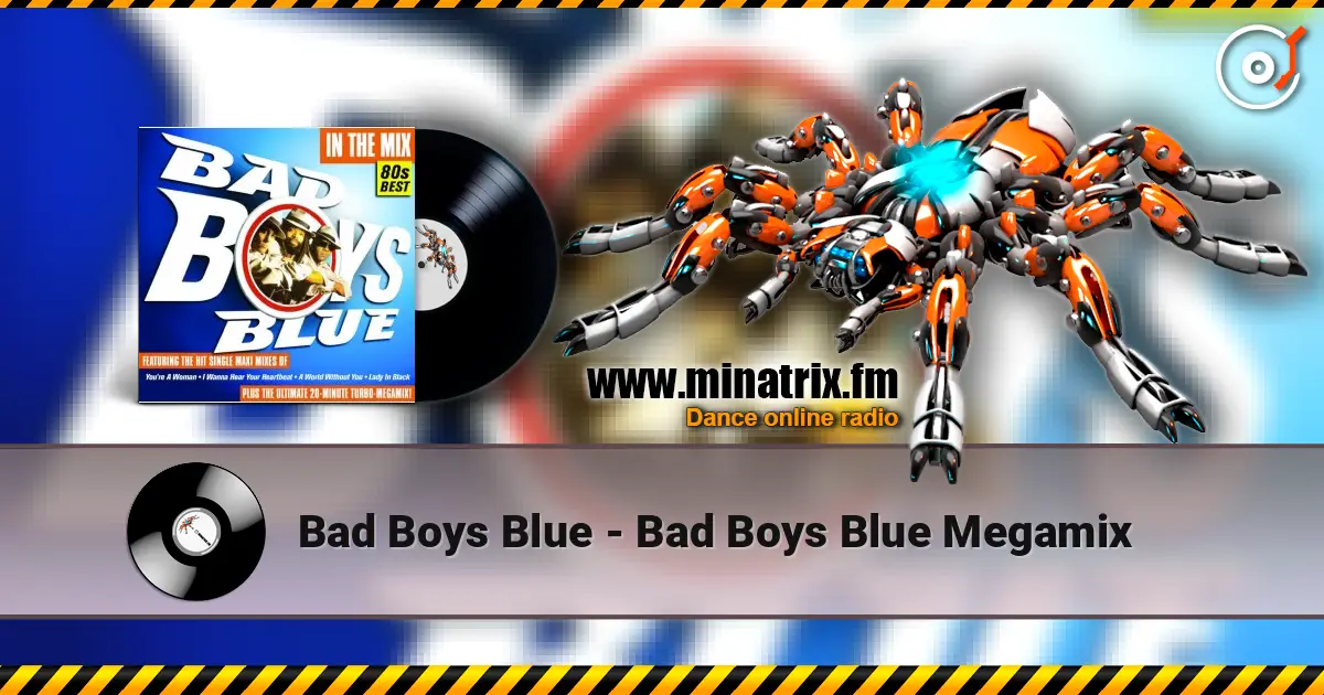Bad Boys Blue - Bad Boys Blue Megamix escuchar online en alta calidad | Minatrix.FM