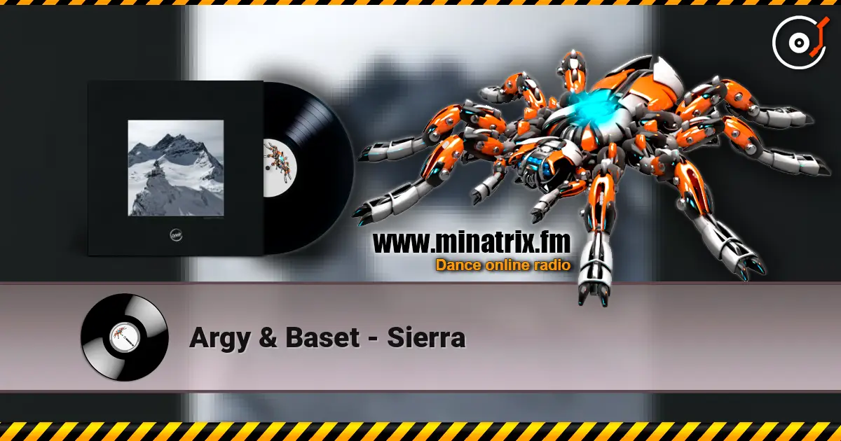 Argy & Baset - Sierra escuchar online en alta calidad | Minatrix.FM