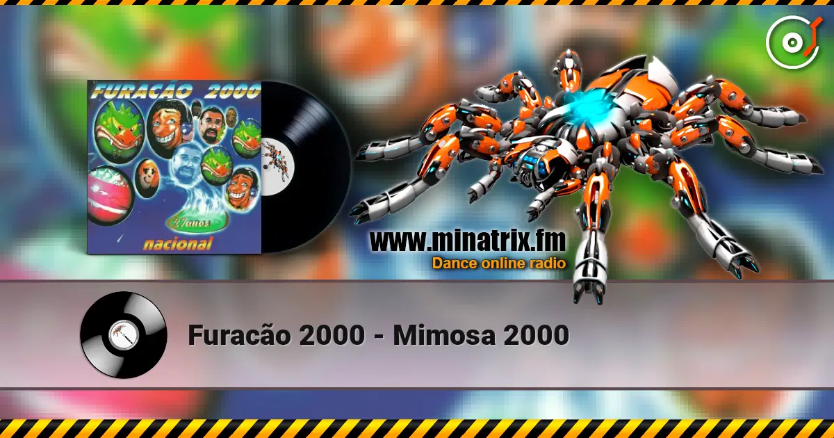 Furacão 2000 - Mimosa 2000 escuchar online en alta calidad | Minatrix.FM
